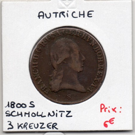 Autriche 3 kreuzer 1800 S Schmollnitz TB, KM 2115.3 pièce de monnaie