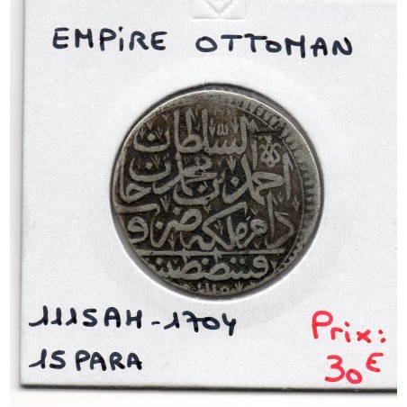 Empire Ottoman 15 para 1115 AH - 1704, TB+, KM 150 pièce de monnaie