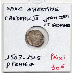 Saxe Ernestine 1 pfennig 1507-1525 TTB, Frederic III Jean 1er et Georges pièce de monnaie