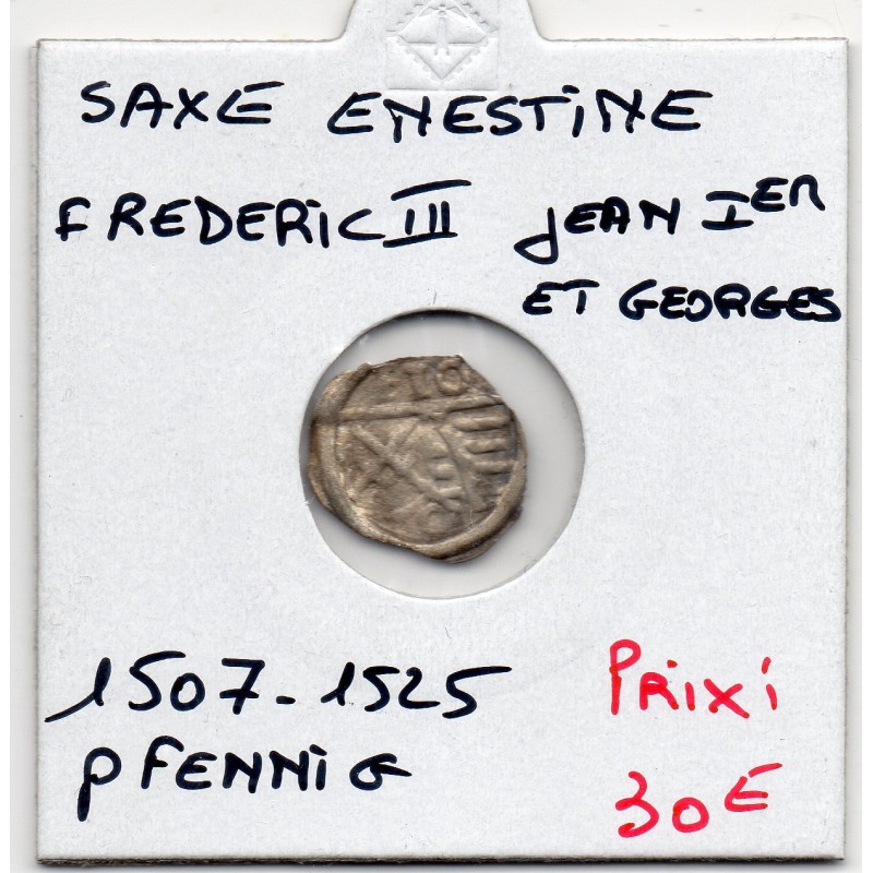 Saxe Ernestine 1 pfennig 1507-1525 TTB, Frederic III Jean 1er et Georges pièce de monnaie