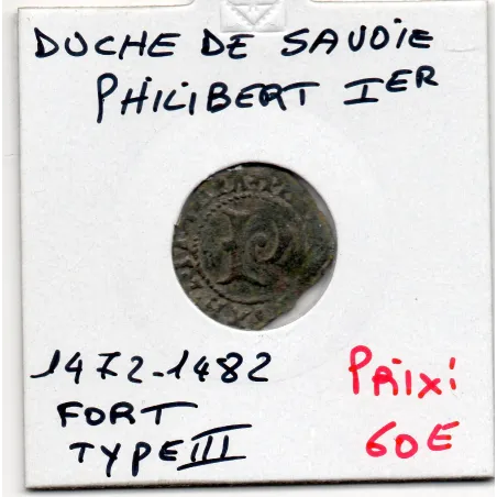 Duché de Savoie, Philibert 1er (1472-1482) Fort Type III