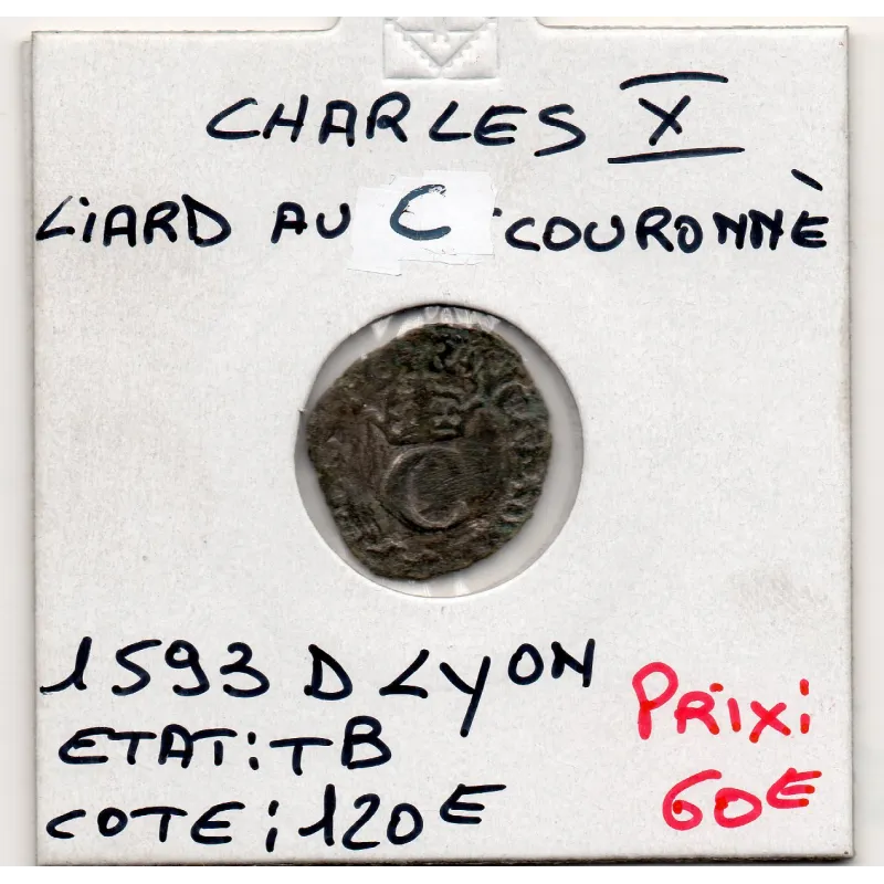 Liard au C couronné 1593 D Lyon Charles X pièce de monnaie royale