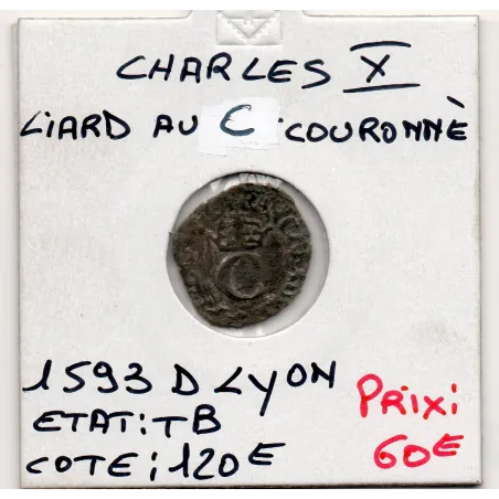 Liard au C couronné 1593 D Lyon Charles X pièce de monnaie royale