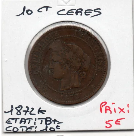 10 centimes Cérès 1872 K Bordeaux TB+, France pièce de monnaie