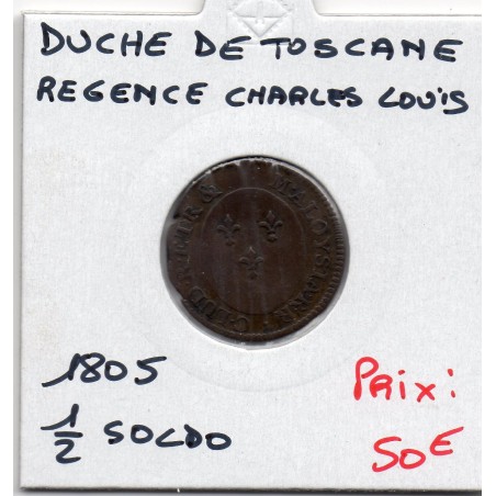 Italie Toscane 1/2 soldo 1805 TTB, KM 45 pièce de monnaie