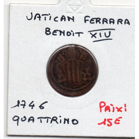 Vatican Ferrara Benoit XIV Quattrino 1746 B, KM 135 pièce de monnaie