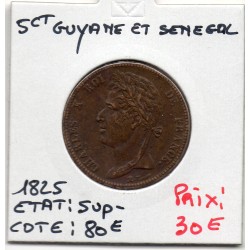 Colonies Charles X 5 centimes 1825 A Sup- Guyane et Senegal,  Lec 298 pièce de monnaie