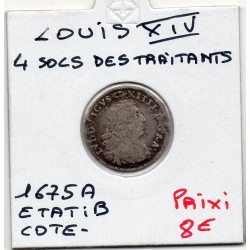 4 Sols des traitants 1675 A Paris B Louis XIV pièce de monnaie royale