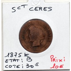 5 centimes Cérès 1875 K Bordeaux B, France pièce de monnaie